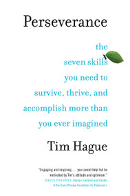 Perseverance (The Seven Skills You Need to Survive, Thrive, and Accomplish More Than You Ever Imagined) - 9780735233683 by Tim Hague, 9780735233683