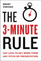 The 3-Minute Rule (Say Less to Get More from Any Pitch or Presentation) by Brant Pinvidic, 9780525540724
