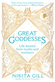 Great Goddesses (Life Lessons From Myths and Monsters) by Nikita Gill, 9780593085646