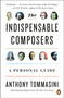 The Indispensable Composers (A Personal Guide) - 9780143111085 by Anthony Tommasini, 9780143111085