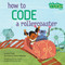 How to Code a Rollercoaster by Josh Funk, Sara Palacios, 9780425292037