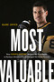 Most Valuable (How Sidney Crosby Became the Best Player in Hockey's Greatest Era and Changed the Game Forever) by Gare Joyce, 9780735237926