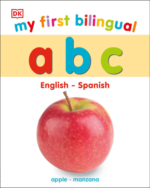 My First Bilingual A B C by DK, 9781465488398