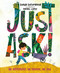 Just Ask! (Be Different, Be Brave, Be You) by Sonia Sotomayor, Rafael López, 9780525514121