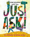 Just Ask! (Be Different, Be Brave, Be You) by Sonia Sotomayor, Rafael López, 9780525514121
