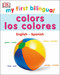 My First Bilingual Colors (Los Colores) by DK, 9781465488374
