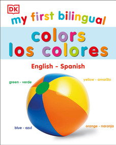 My First Bilingual Colors by DK, 9781465488374