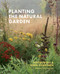 Planting the Natural Garden by Piet Oudolf, Henk Gerritsen, 9781604699739