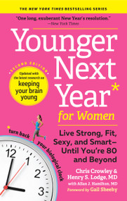 Younger Next Year for Women (Live Strong, Fit, Sexy, and Smart-Until You're 80 and Beyond) by Henry S. Lodge, Chris Crowley, Allan J. Hamilton MD, Gail Sheehy, 9781523507931