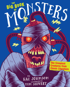 The Big Book of Monsters (The Creepiest Creatures from Classic Literature) by Hal Johnson, Tim Sievert, 9781523507115