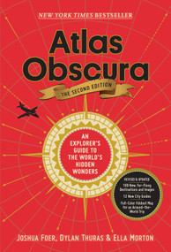 Atlas Obscura, 2nd Edition (An Explorer's Guide to the World's Hidden Wonders) by Joshua Foer, Ella Morton, Dylan Thuras, Atlas Obscura, 9781523506484