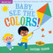 Indestructibles: Baby, See the Colors! (Chew Proof · Rip Proof · Nontoxic · 100% Washable (Book for Babies, Newborn Books, Safe to Chew)) by Ekaterina Trukhan, Amy Pixton, 9781523506231