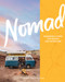 Nomad (Designing a Home for Escape and Adventure) by Emma Reddington, Sian Richards, 9781579658137