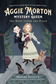 Aggie Morton, Mystery Queen: The Body under the Piano by Marthe Jocelyn, Isabelle Follath, 9780735265462