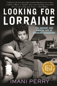Looking for Lorraine (The Radiant and Radical Life of Lorraine Hansberry) - 9780807039830 by Imani Perry, 9780807039830