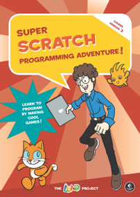 Super Scratch Programming Adventure! (Scratch 3) by The LEAD Project, 9781718500129