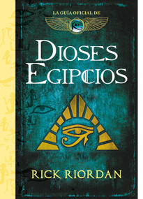 Dioses egipcios: La guía oficial de las crónicas de Kane / Brooklyn House Magician's Manual (Spanish Edition) by Rick Riordan, 9788417671525