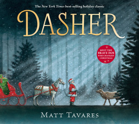 Dasher (How a Brave Little Doe Changed Christmas Forever) by Matt Tavares, Matt Tavares, 9781536201376