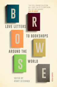 Browse (Love Letters to Bookshops Around the World) by Henry Hitchings, Various, 9781782272960