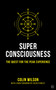 Super Consciousness (The Quest for the Peak Experience) - 9781786782885 by Colin Stanley, Colin Wilson