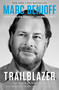 Trailblazer (The Power of Business as the Greatest Platform for Change) by Marc Benioff, Monica Langley, 9781984825193