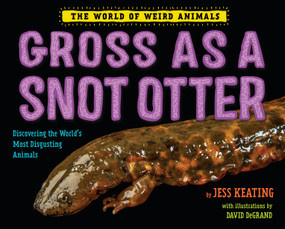 Gross as a Snot Otter by Jess Keating, 9781524764517