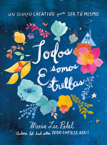 Todos somos estrellas / Made Out of Stars: A Journal for Self-Realization (Spanish Edition) by Meera Lee Patel, 9788401022562
