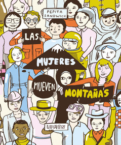 Las mujeres mueven montañas / Women Move Mountains (Spanish Edition) by Pepita Sandwich, 9788426406668