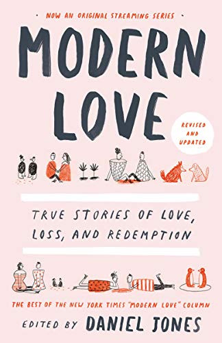 Modern Love, Revised and Updated (True Stories of Love, Loss, and Redemption) by Daniel Jones, Andrew Rannells, Ayelet Waldman, Amy Krouse Rosenthal, Veronica Chambers, 9780593137048