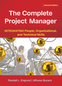 The Complete Project Manager (Integrating People, Organizational, and Technical Skills) - 9781523098408 by Randall Englund, Alfonso Bucero, Michael O'Brochta, 9781523098408