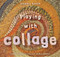 Playing with Collage by Jeannie Baker, Jeannie Baker, 9781536205398