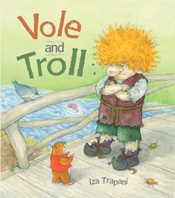 Vole and Troll by Iza Trapani, Iza Trapani, 9781580898850