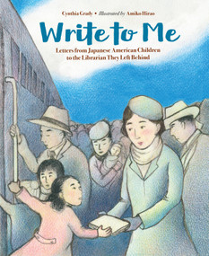Write to Me (Letters from Japanese American Children to the Librarian They Left Behind) - 9781623541118 by Cynthia Grady, Amiko Hirao, 9781623541118