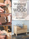 Working with Wood (Build a tool kit, learn the skills & create 15 stylish projects for your home) by Tom Trimmins, 9781782217411