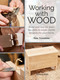 Working with Wood (Build a tool kit, learn the skills & create 15 stylish projects for your home) by Tom Trimmins, 9781782217411