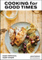 Cooking for Good Times (Super Delicious, Super Simple [A Cookbook]) by Paul Kahan, Perry Hendrix, Rachel Holtzman, 9780399578588