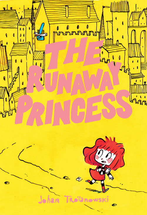 The Runaway Princess ((A Graphic Novel)) - 9780593118412 by Johan Troïanowski, 9780593118412