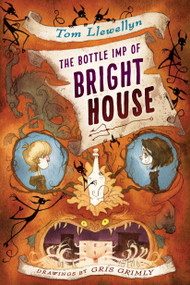 The Bottle Imp of Bright House - 9780823445332 by Tom Llewellyn, Gris Grimly, 9780823445332