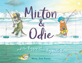 Milton & Odie and the Bigger-than-Bigmouth Bass by Mary Ann Fraser, Mary Ann Fraser, 9781623540982