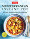 Mediterranean Instant Pot (Easy, Inspired Meals for Eating Well) by America's Test Kitchen, 9781948703062