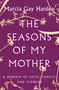 The Seasons of My Mother (A Memoir of Love, Family, and Flowers) - 9781501135712 by Marcia Gay Harden, 9781501135712