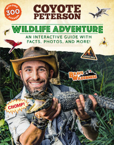Wildlife Adventure (An Interactive Guide with Facts, Photos, and More!) by Coyote Peterson, 9780316458047