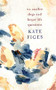 On Smaller Dogs and Larger Life Questions by Kate Figes, 9780349011028