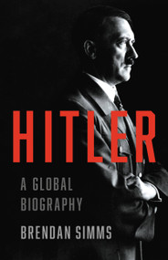 Hitler (A Global Biography) by Brendan Simms, 9780465022373