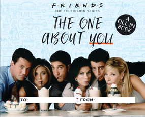 Friends: The One About You (A Fill-In Book) by Shoshana Stopek, 9780762496099