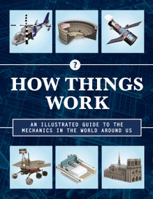 How Things Work 2nd Edition (An Illustrated Guide to the Mechanics Behind the World Around Us) by Editors of Chartwell Books, 9780785837404