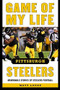 Game of My Life Pittsburgh Steelers (Memorable Stories of Steelers Football) - 9781683583165 by Matt Loede, 9781683583165