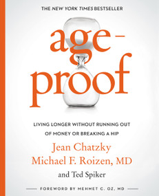 AgeProof (Living Longer Without  Running Out of Money or Breaking a Hip) - 9781455567324 by Jean Chatzky, Michael F. Roizen, Ted Spiker, Mehmet C. Oz, 9781455567324