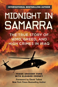Midnight in Samarra (The True Story of WMD, Greed, and High Crimes in Iraq) by Frank Gregory Ford, Eleanor Cooney, 9781510740204