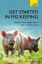 Get Started In Pig Keeping (How to Raise Happy Pigs in your Outdoor Space) by Tony York, 9781473684218